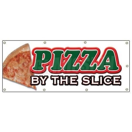 Signmission PIZZA by the SLICE BANNER SIGN shop new signs B-96 Pizza by the Slice